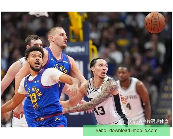 穆雷31分率队逆转猛龙约基奇准三双哈达威三分雨助攻取胜强势表现